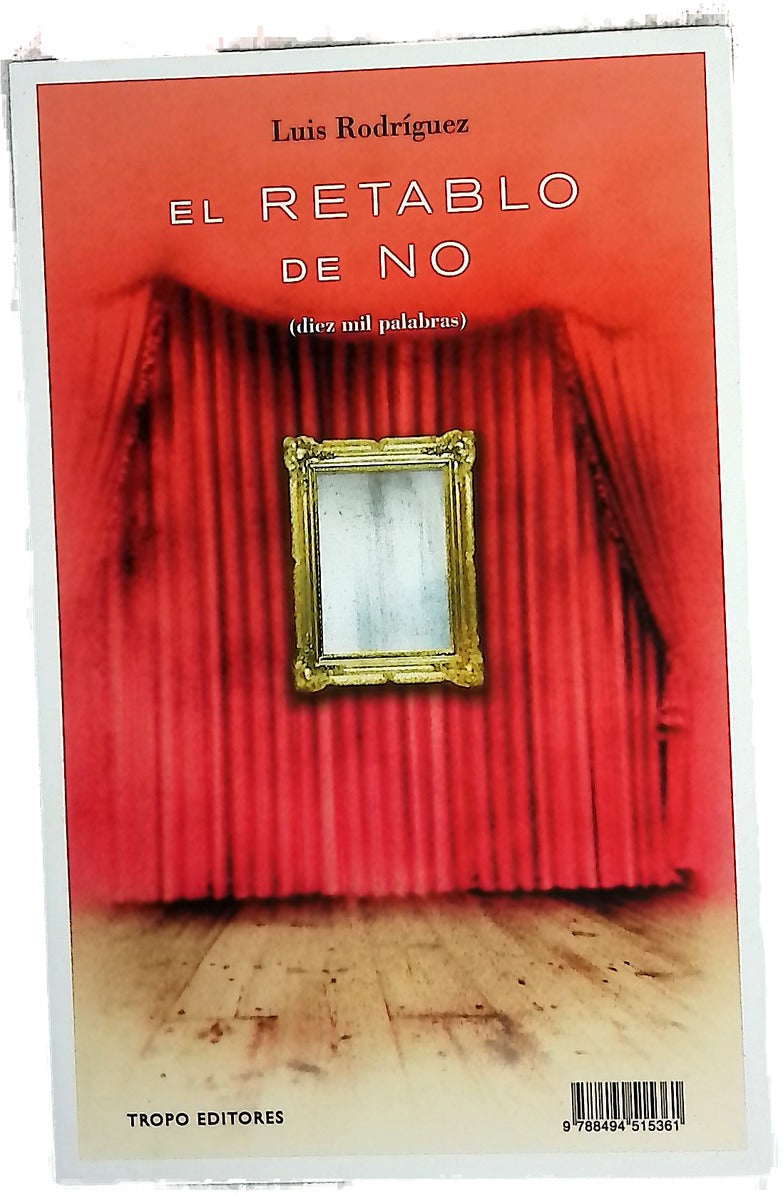 El retablo de no : (diez mil palabras) ; El retablo de no : (veinte mil palabras)