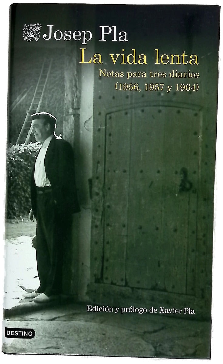 La vida lenta : notas para tres diarios (1956, 1957 y 1964)