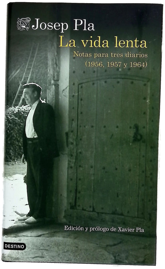 La vida lenta : notas para tres diarios (1956, 1957 y 1964)