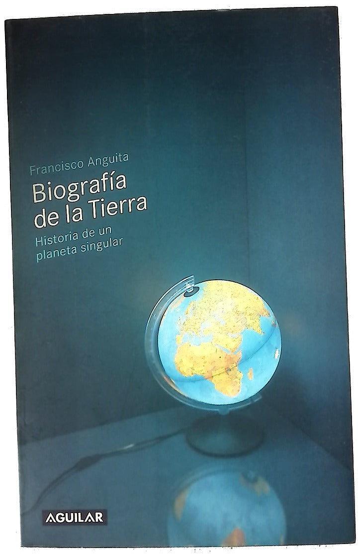 Biografía de la Tierra historia de un planeta singular