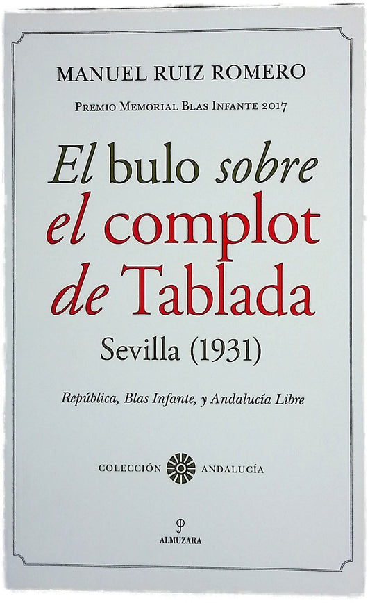 El bulo sobre el complot de Tablada (Sevilla, 1931) : República, Blas Infante y Andalucía Libre