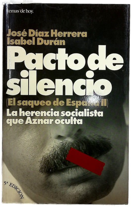 Pacto de silencio la herencia socialista que Aznar oculta