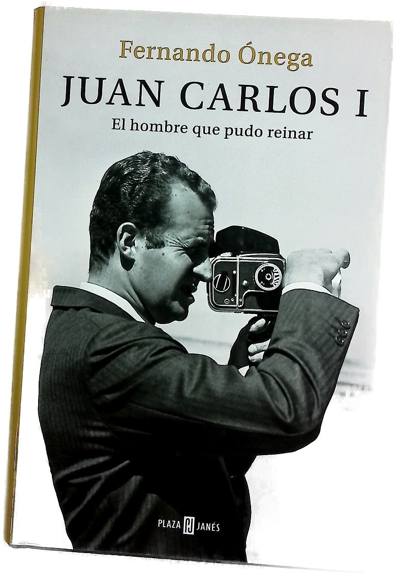 Juan Carlos I : el hombre que pudo reinar
