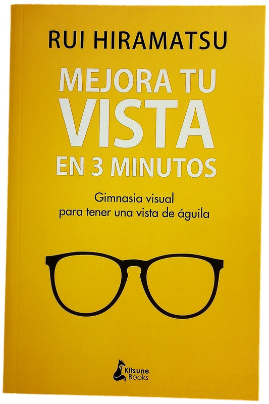 Mejora tu vista en 3 minutos : gimnasia visual para tener una vista de águila