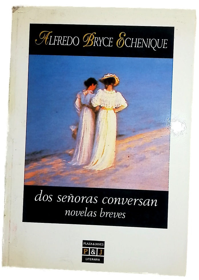 Novelas breves Dos señoras conversan ; Un sapo en el desierto ; Los grandes hombres son así. Y también asá