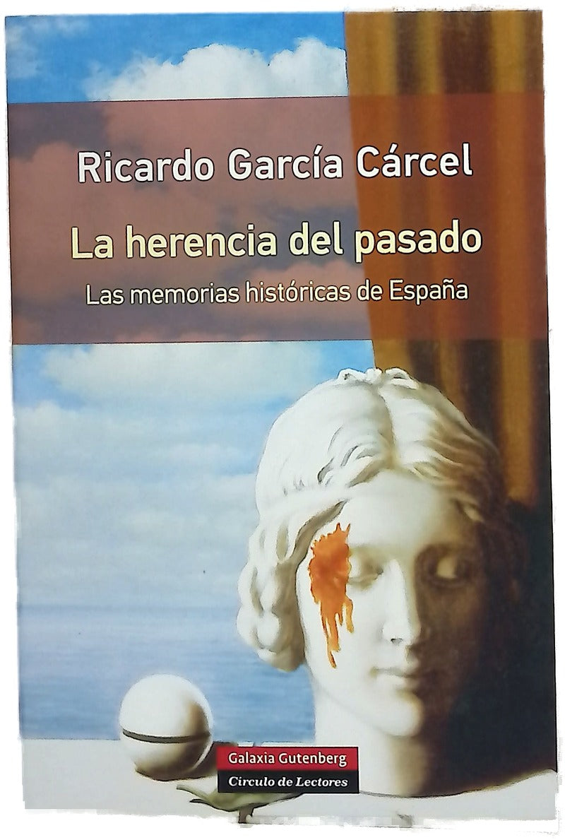 La herencia del pasado : las memorias históricas de España