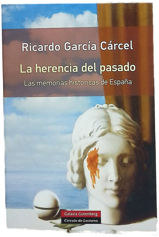 La herencia del pasado : las memorias históricas de España