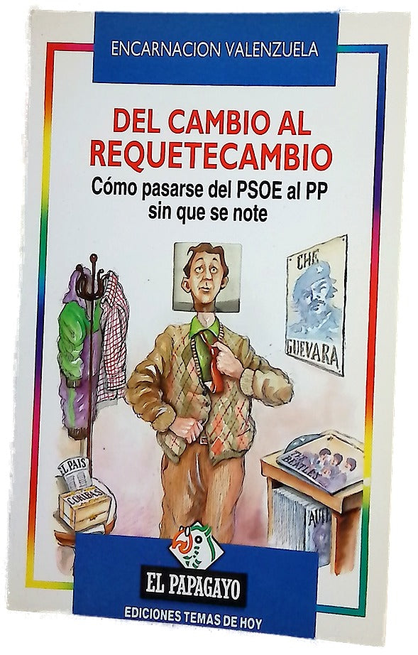 Del cambio al requetecambio cómo pasarse del PSOE al PP sin que se note