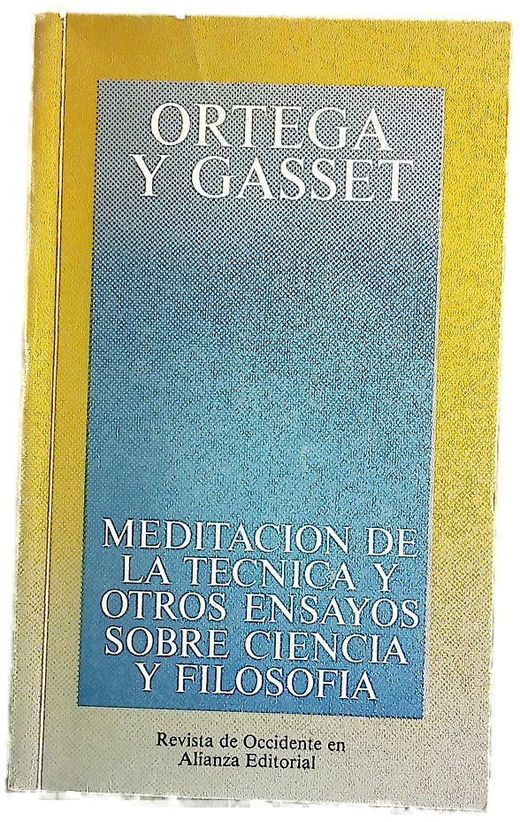 Meditación de la técnica y otros ensayos sobre ciencia y filosofía