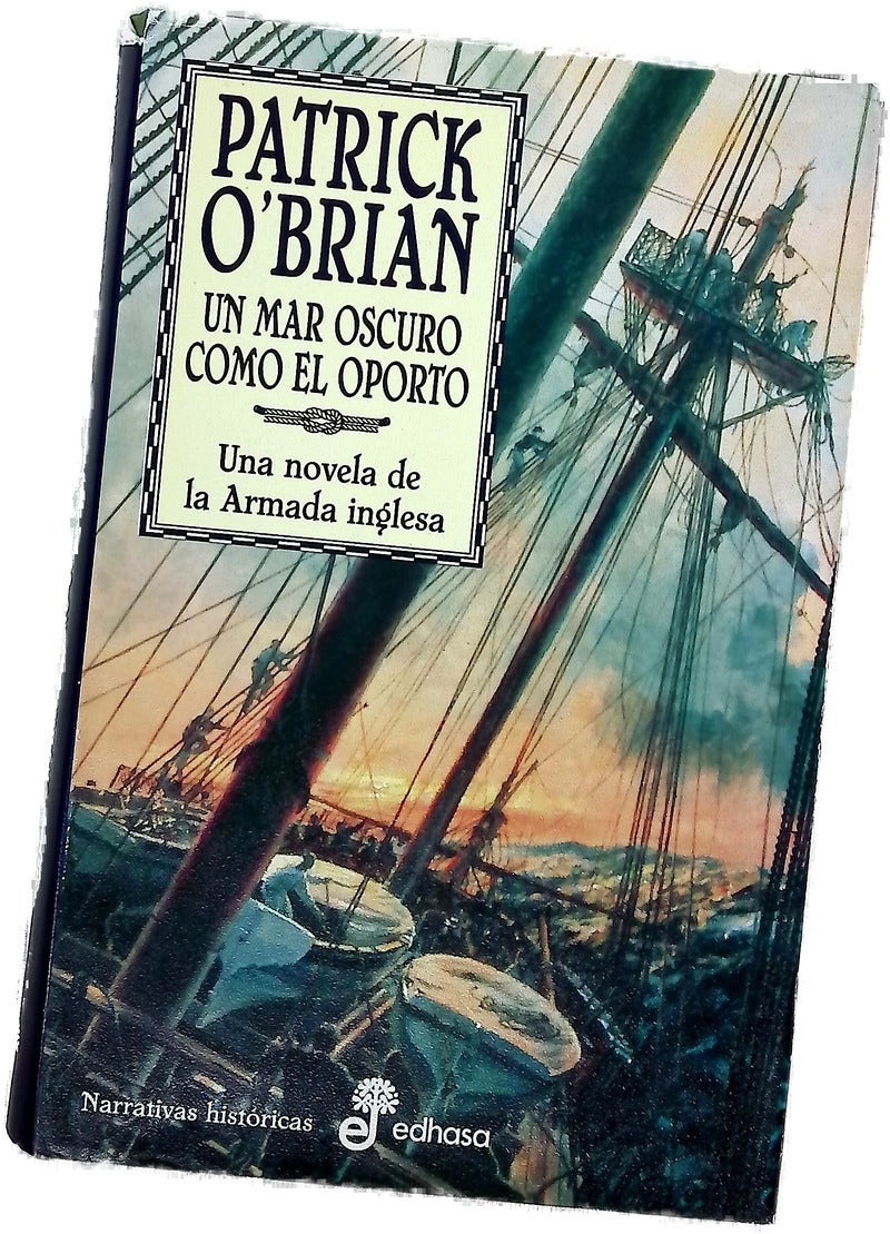 Un mar oscuro como el oporto una novela de la Armada inglesa
