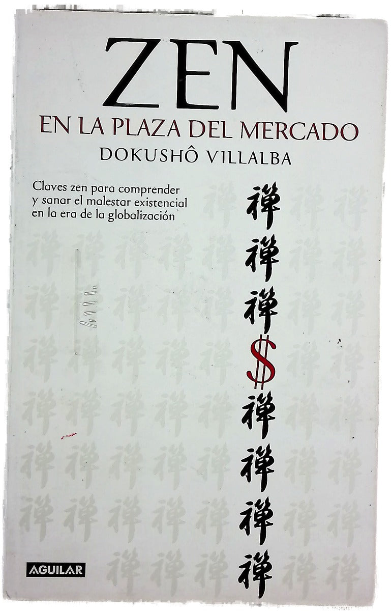 Zen en la plaza del mercado claves zen para comprender y sanar el malestar existencial en la era de la globalización