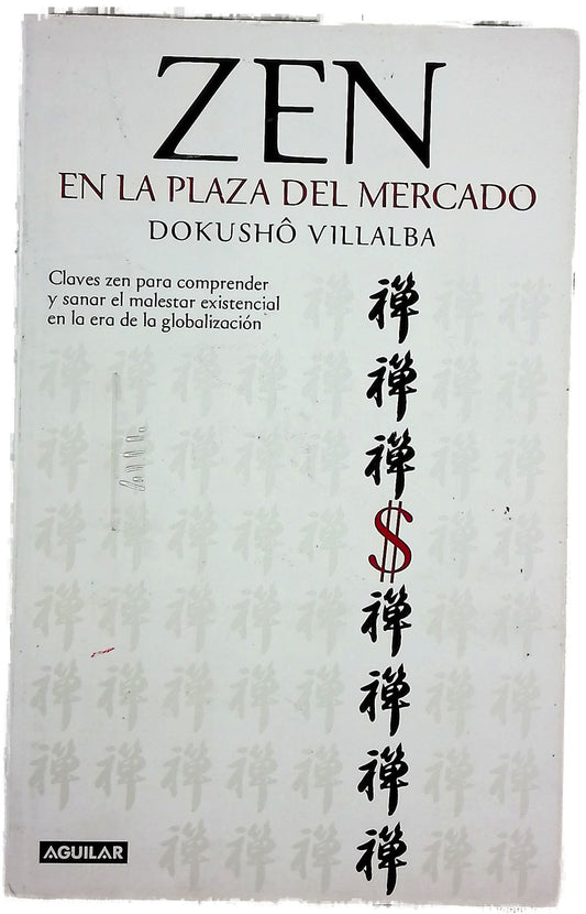 Zen en la plaza del mercado claves zen para comprender y sanar el malestar existencial en la era de la globalización