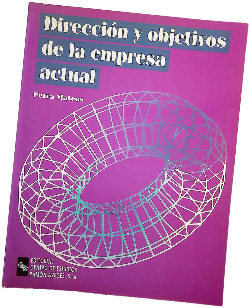 Dirección y objetivos de la empresa actual