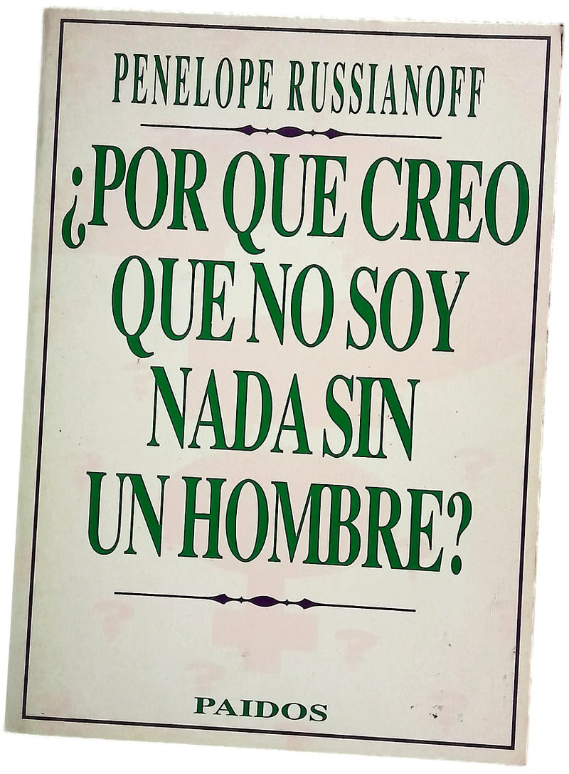 ¿Por qué creo que no soy nada sin un hombre?