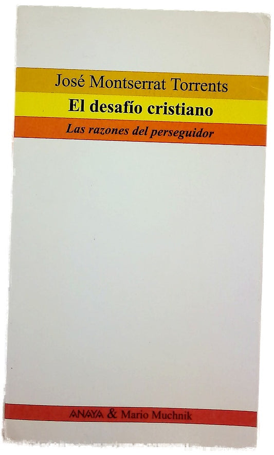 El desafío cristiano las razones del perseguidor