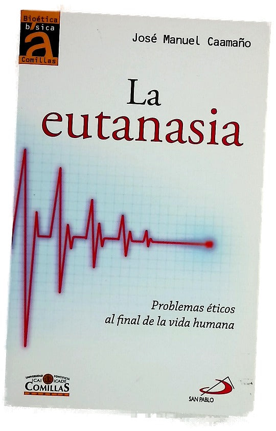 La eutanasia : problemas éticos al final de la vida humana