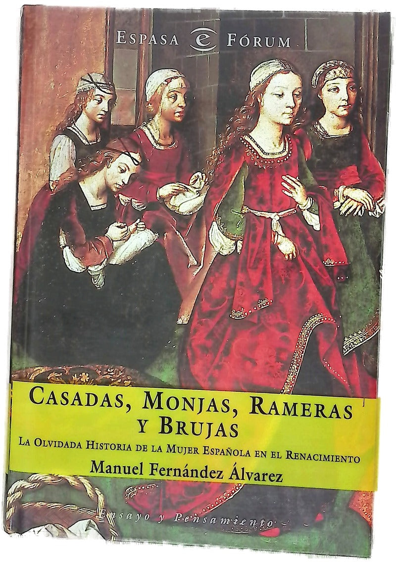 Casadas, monjas, rameras y brujas la olvidada historia de la mujer española en el Renacimiento