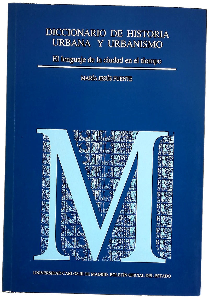 Diccionario de historia urbana y urbanismo el lenguaje de la ciudad en el tiempo
