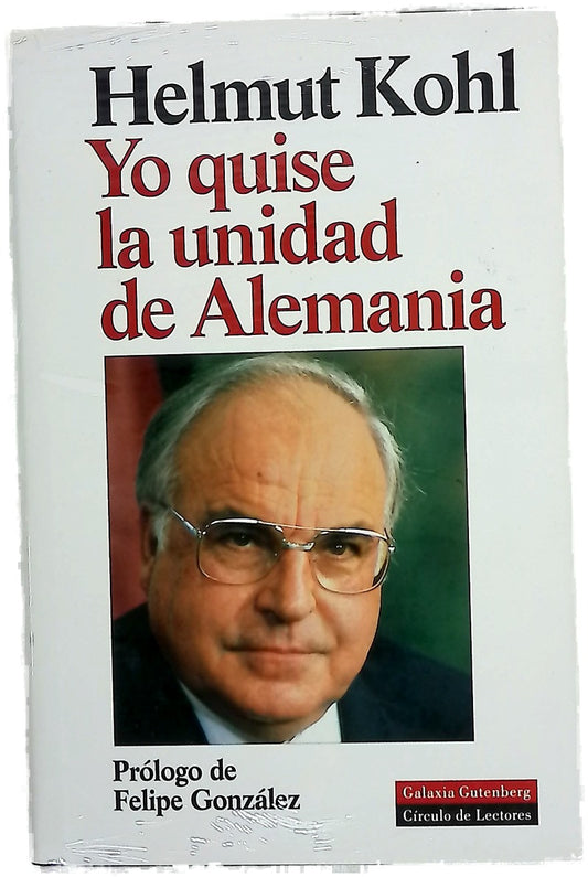 Helmut Kohl, yo quise la unidad de Alemania 