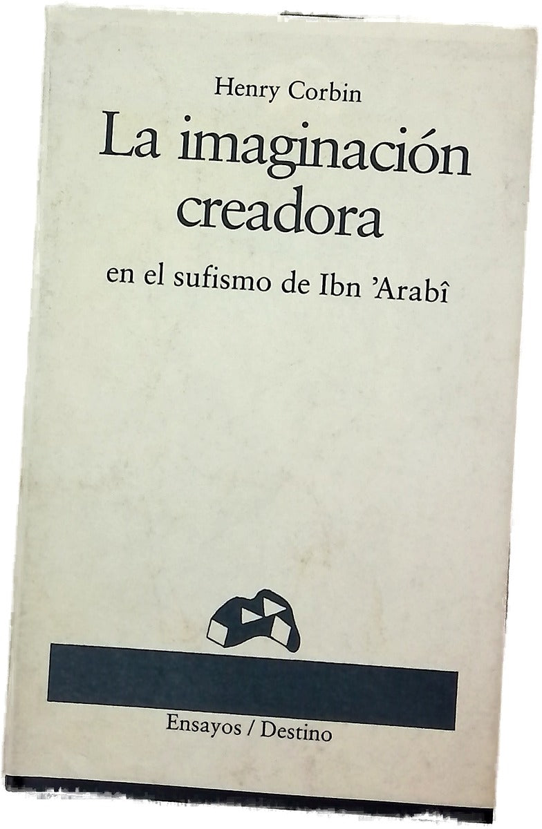 La imaginación creadora en el sufismo de Ibn 'Arabî