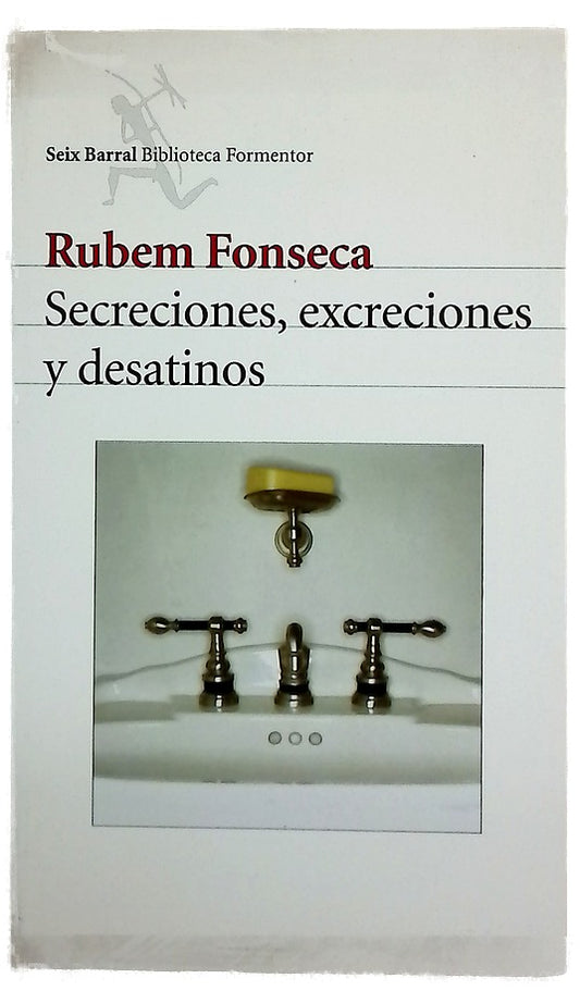 Secreciones, excreciones y desatinos