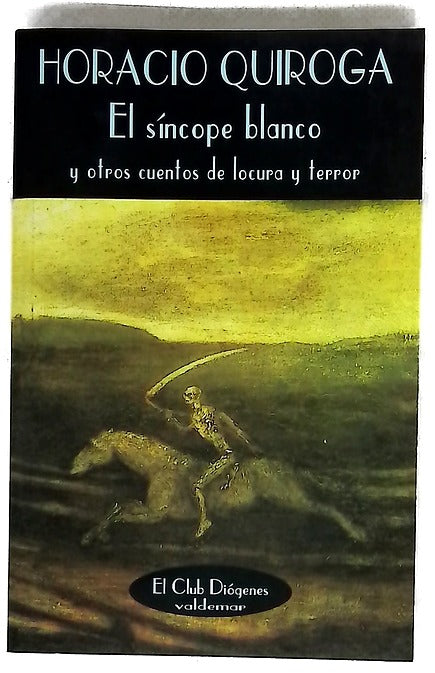 El síncope blanco y otros cuentos de locura y terror