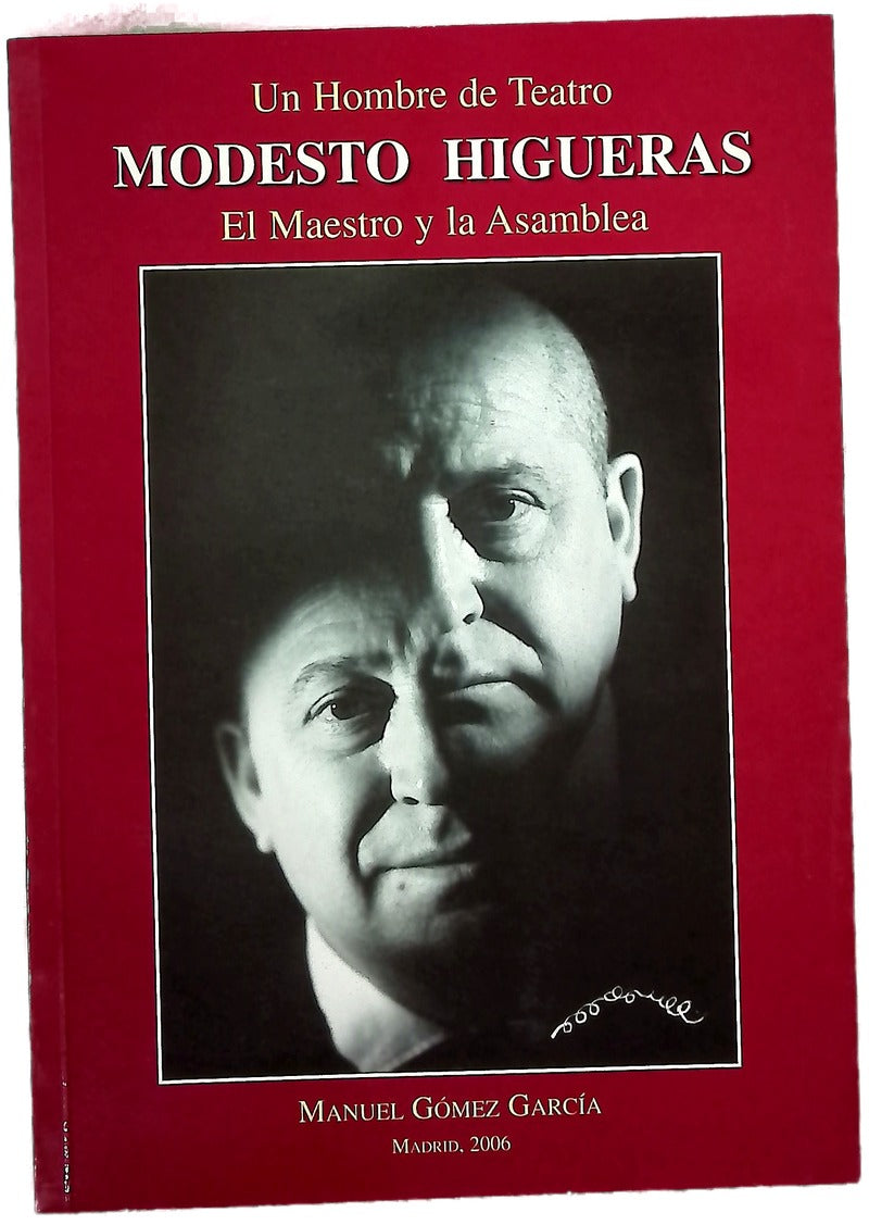 Modesto Higueras el maestro y la asamblea : un hombre de teatro