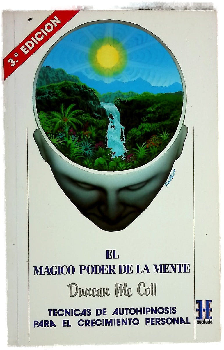 El mágico poder de la mente Técnicas de autohipnosis para el crecimiento personal