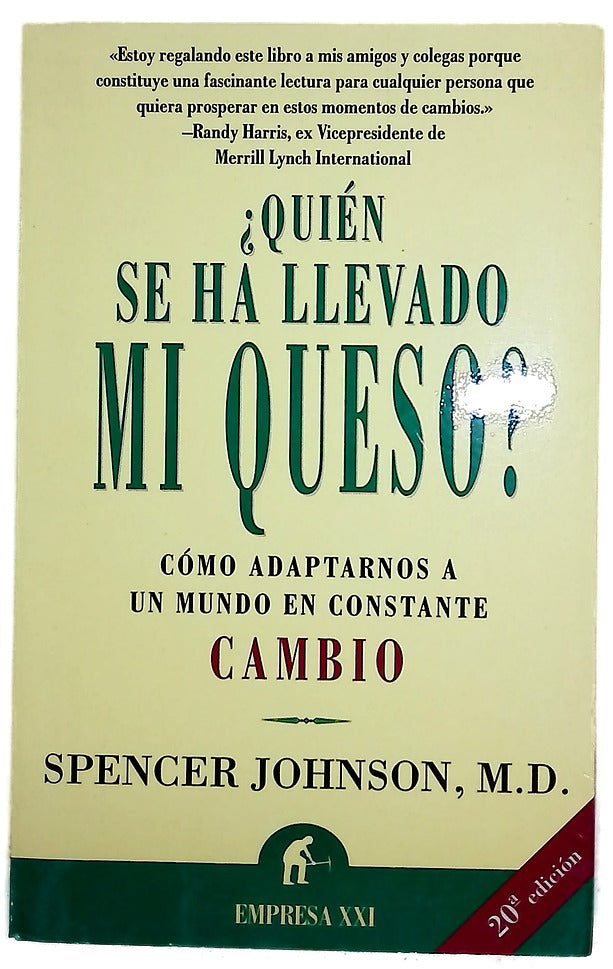 ¿Quién se ha llevado mi queso? una manera sorprendente de afrontar el cambio en el trabajo y en la vida privada