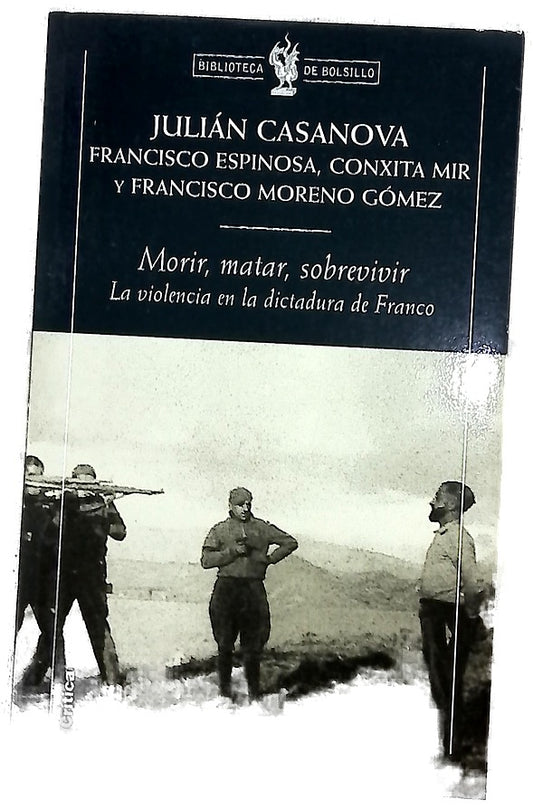 Morir, matar, sobrevivir la violencia en la dictadura de Franco