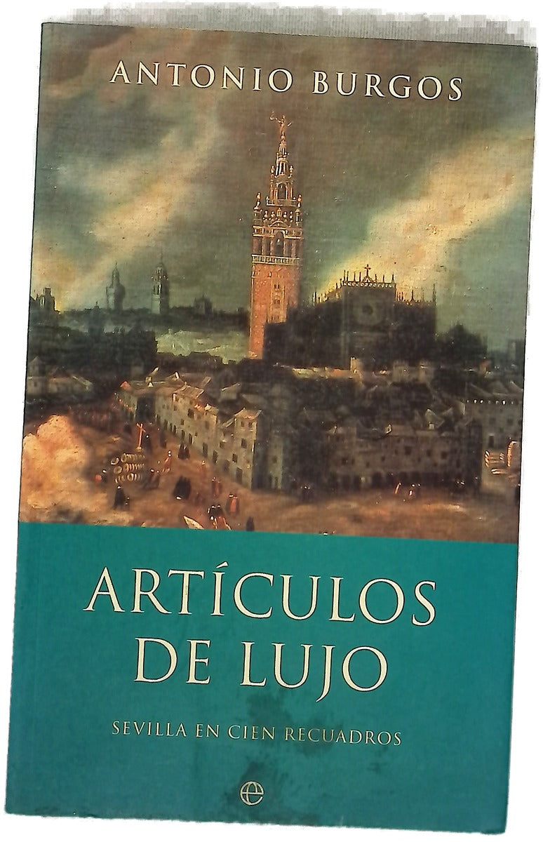 Artículos de lujo Sevilla en cien recuadros