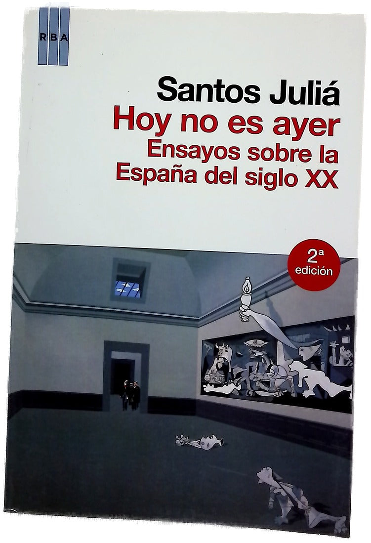 Hoy no es ayer ensayos sobre historia de España en el siglo XX