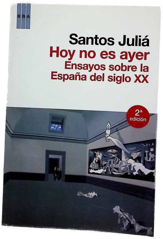 Hoy no es ayer ensayos sobre historia de España en el siglo XX