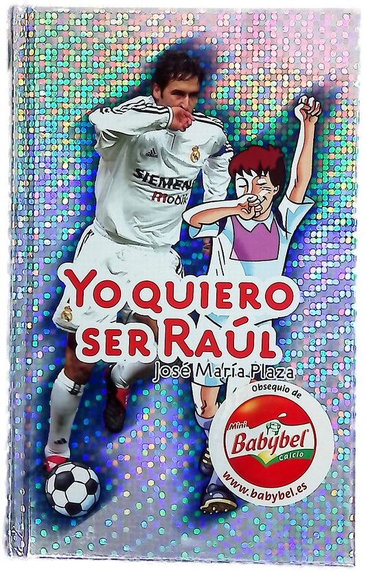 Yo quiero ser Raúl