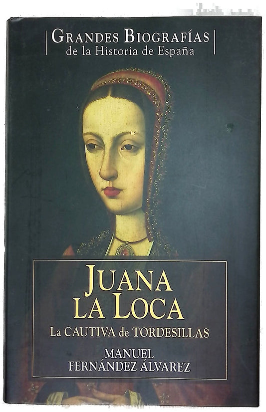 Juana la Loca, la cautiva de Tordesillas