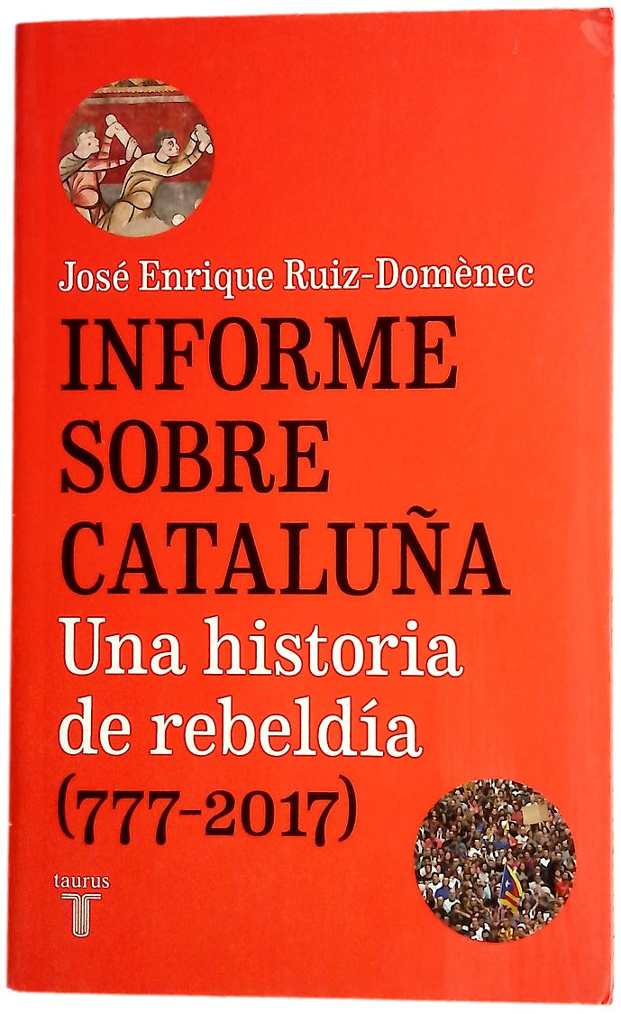 Informe sobre Cataluña : una historia de rebeldía (777-2017)