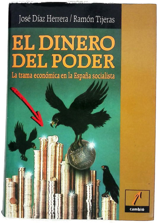 El dinero del poder la trama económica en la España socialista