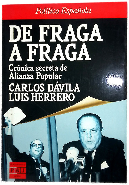 De Fraga a Fraga crónica secreta de Alianza Popular
