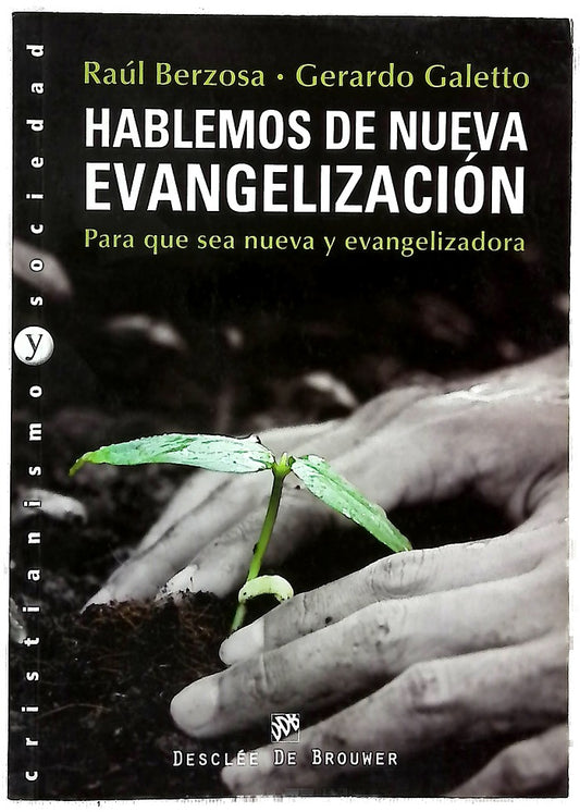 Hablemos de nueva evangelización : para que sea nueva y evangelizadora