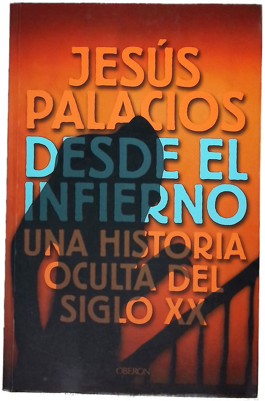 Desde el infierno una historia oculta del siglo XX