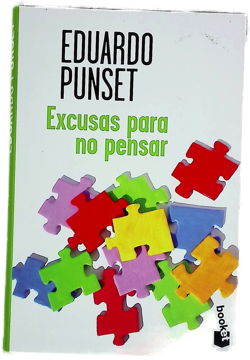 Excusas para no pensar : cómo nos enfrentamos a las incertidumbres de nuestra vida