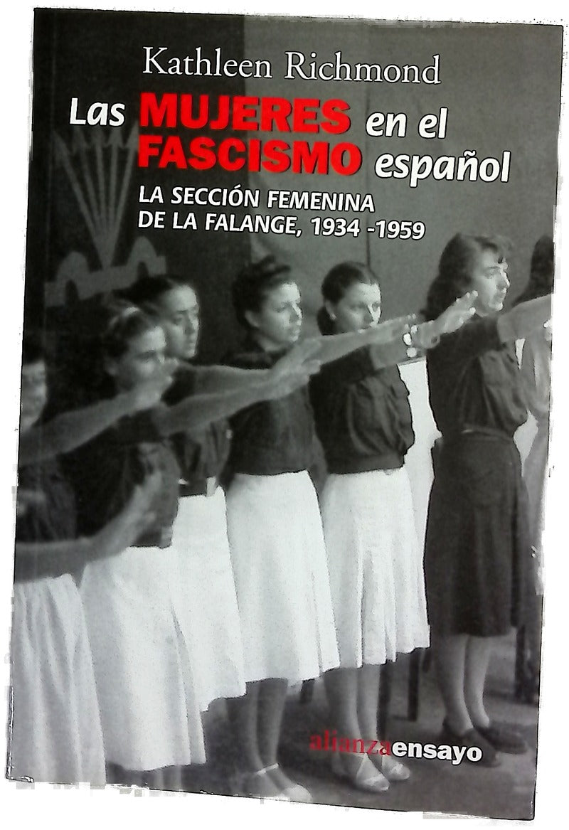 Las mujeres en el fascismo español la Sección Femenina de la Falange, 1934-1959