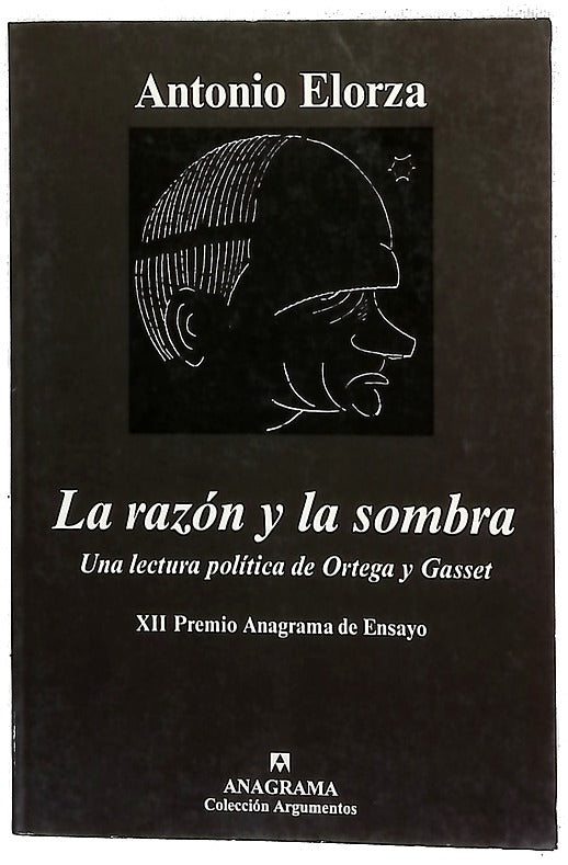 La razón y la sombra : una lectura política de Ortega y Gasset