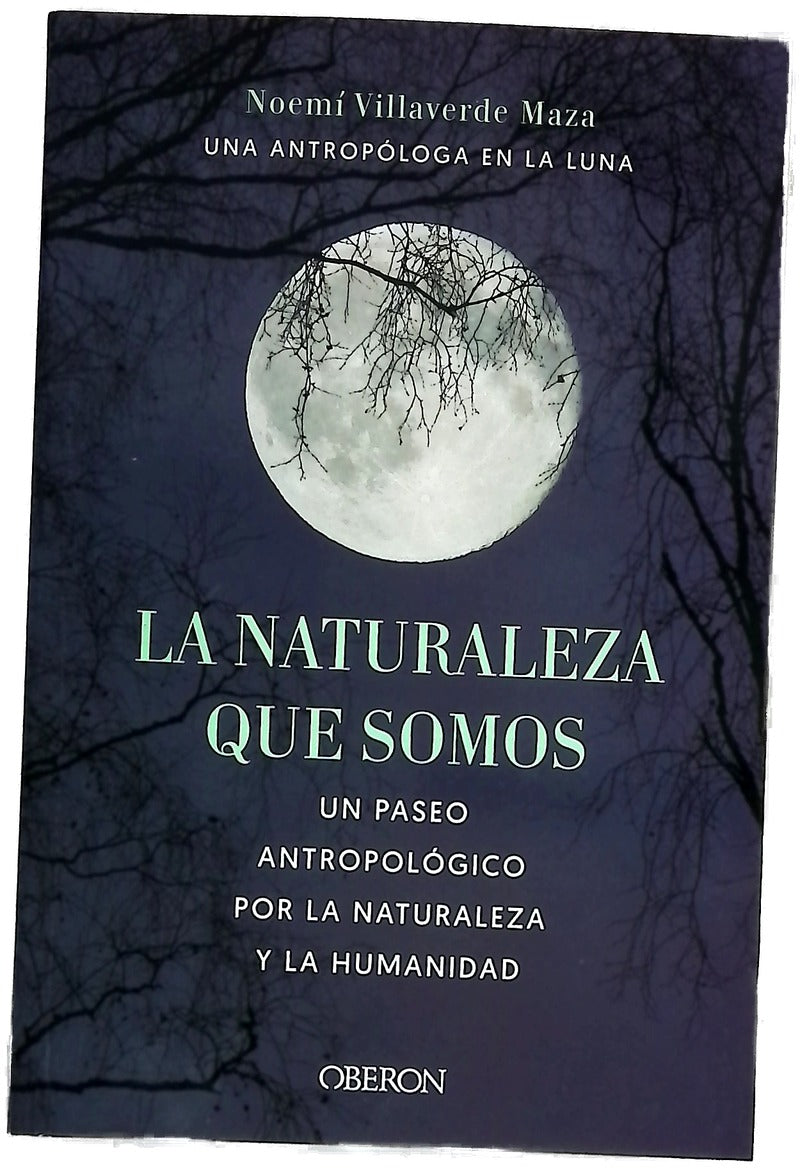 La naturaleza que somos : una antropóloga en la luna