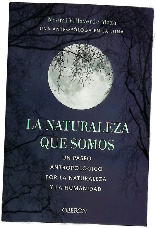 La naturaleza que somos : una antropóloga en la luna