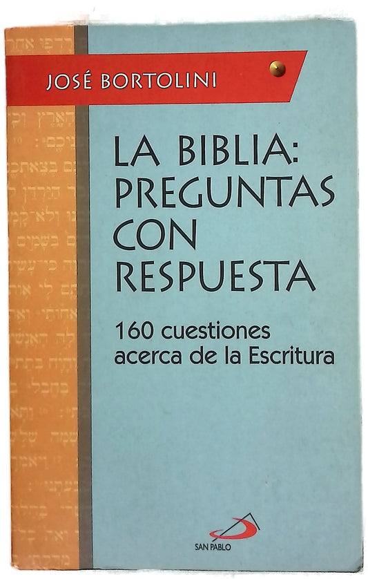 La Biblia: preguntas con respuesta 160 cuestiones acerca de la escritura