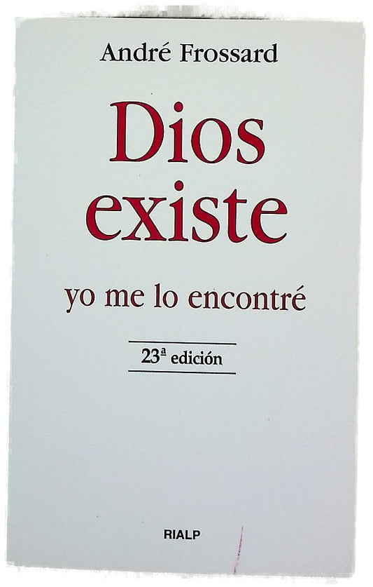 Dios existe, yo me lo encontré