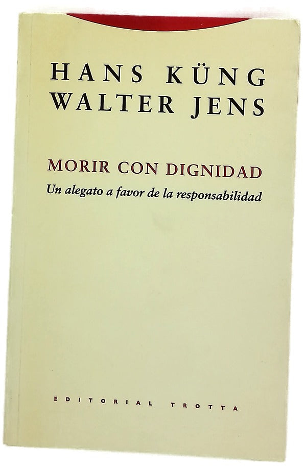 Morir con dignidad un alegato a favor de la responsabilidad
