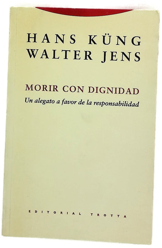 Morir con dignidad un alegato a favor de la responsabilidad