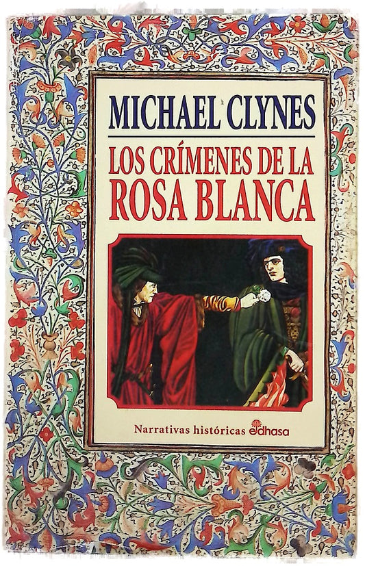 Los crímenes de la Rosa Blanca diario de Sir Roger Shallot con las primeras referencias a perversas conjuras y espantosos crímenes perpetrados durante el reinado de Enrique VIII de Inglaterra
